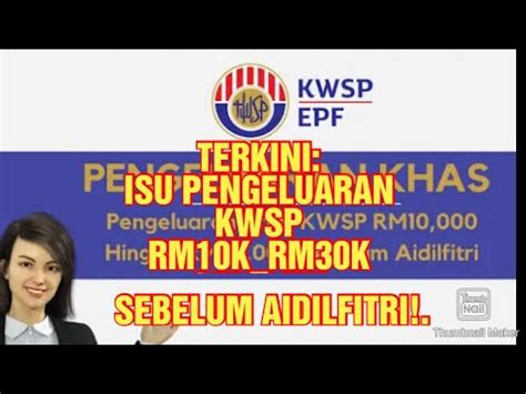 Terkini Isu Pengeluaran Kwsp Rm K Rm K Sebelum Aidilfitri Tonton