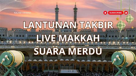 Live Lantunan Takbir Makkah Suara Merdu Hari Raya Idul Fitri