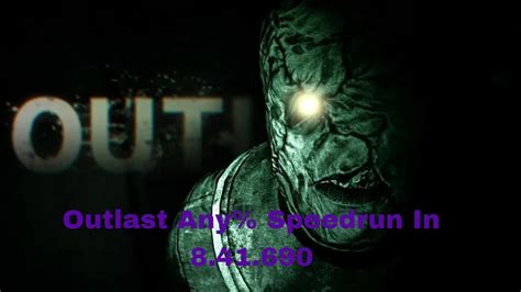 Outlast Any Speedrun In 8 41 690 PB YouTube