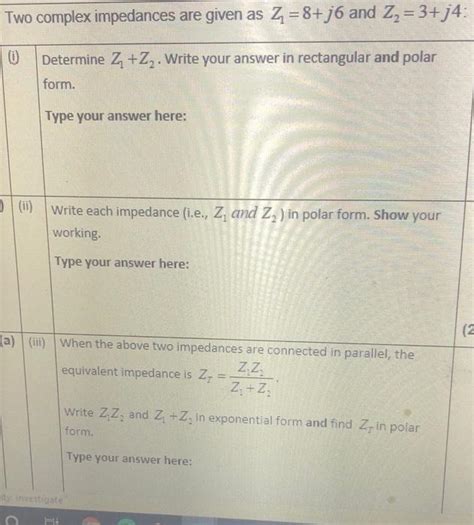 Solved Two Complex Impedances Are Given As 2 8 J6 And Z2 Chegg