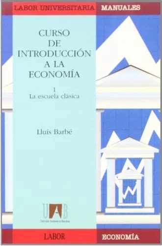 Curso De Introducci N A La Econom A I La Escuela Cl Sica Env O Gratis