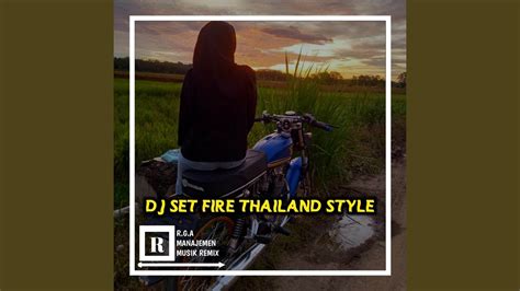 DJ THAILAND STYLE FULL BASS SET FIRE TO THE RAIN VIRAL TIKTOK