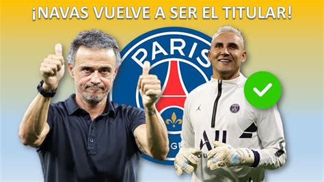 Keylor Navas Recibe Buenas Noticias Y Vuelve A Ser Titular En La Ligue