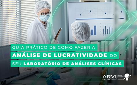 Como Fazer A An Lise De Lucratividade Do Seu Laborat Rio De An Lises