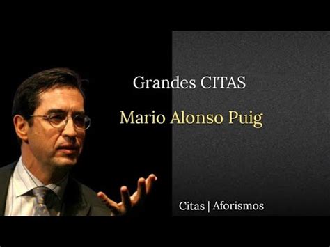 Las Mejores Frases Del Doctor Mario Alonso Puig Youtube