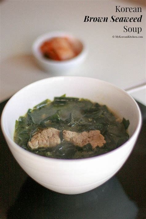 Brown Seaweed Soup Miyeok Guk My Korean Kitchen