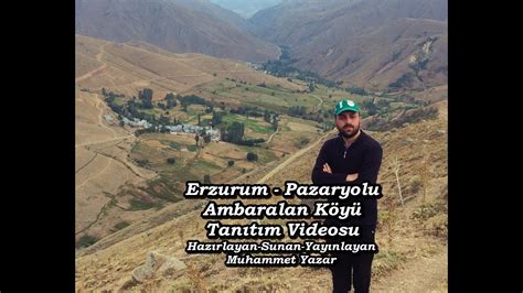 Erzurum Pazaryolu Ambaralan Köyü Küçük Gocuktur Tanıtım Videosu YouTube