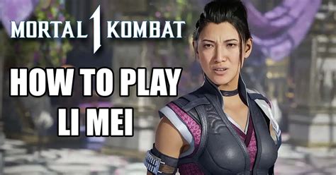 Learn how to play Li Mei in Mortal Kombat 1 before the pre-order beta ...