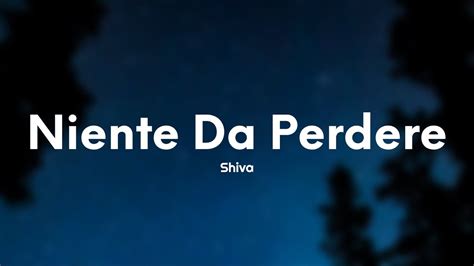 Shiva Niente Da Perdere Testo Lyrics YouTube