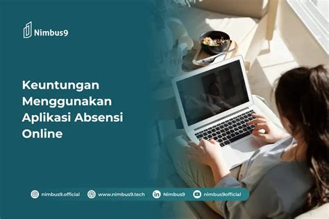 Manfaat Menggunakan Aplikasi Absensi Online Blog Nimbus