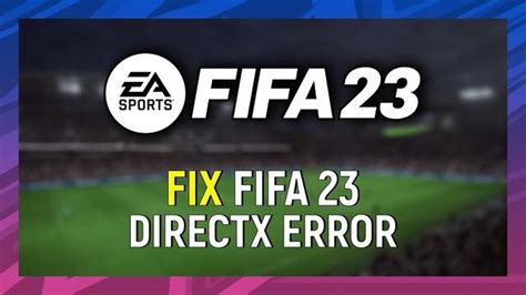 Fix FIFA 21 DirectX Error Easy Solutions NEW 2023 Tips