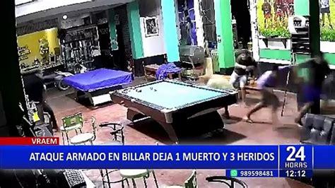 Vraem Sujetos Armados Acribillan A Un Hombre Que Jugaba En Un Billar Y