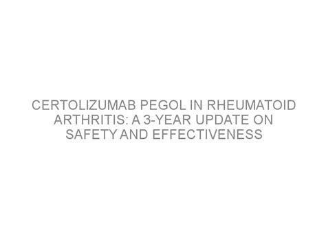 Certolizumab pegol in rheumatoid arthritis: a 3-year update on safety ...