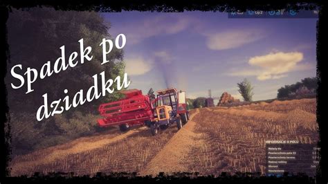 Farming Simulator Niwa Spadek Po Dziadku Youtube