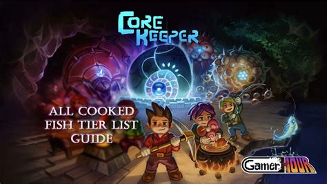 Core Keeper: All Cooked Fish Tier List Guide - GamerHour