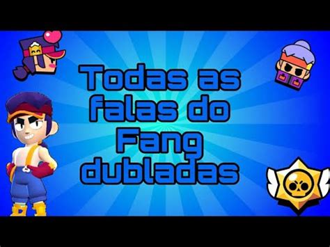 Todas As Falas Do Fang Brawl Stars Dubladas Youtube