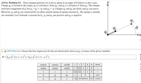 Solved 13 Problem 13 Three Charged Particles Lie In The Chegg