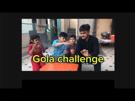 Gola Chellange Mehanga Par Gya Garmi Main Youtube