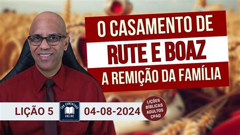 Ebd Li O Adultos O Casamento De Rute E Boaz A Remi O Da