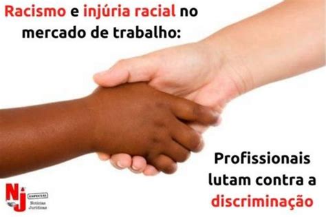 Racismo E Inj Ria Racial No Mercado De Trabalho Rh Senso