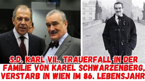 S D Karl Vii Trauerfall In Der Familie Von Karel Schwarzenberg