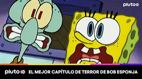 El MEJOR capítulo de Terror de Bob Esponja YouTube