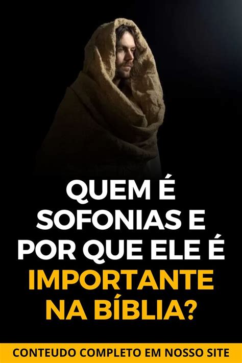 Quem Sofonias E Por Que Ele Importante Na B Blia B Blia B Blia