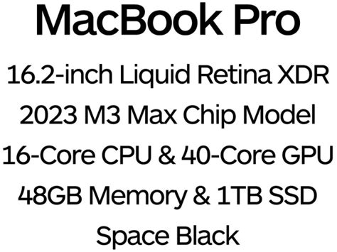 Apple Macbook Pro 16 2023 16 Core M3 Max Chip 40 Core Gpu 48gb Memory 1tb Ssd Storage