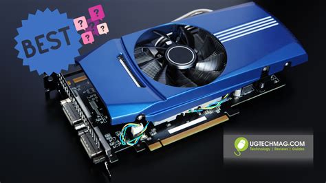 6 best graphics cards you should know - Ug Tech Mag