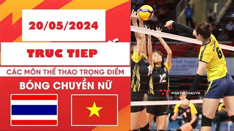 Trực Tiếp Việt Nam Thái Lan วอลเลยบอลไทยเวยดนาม Kịch Tính Tới