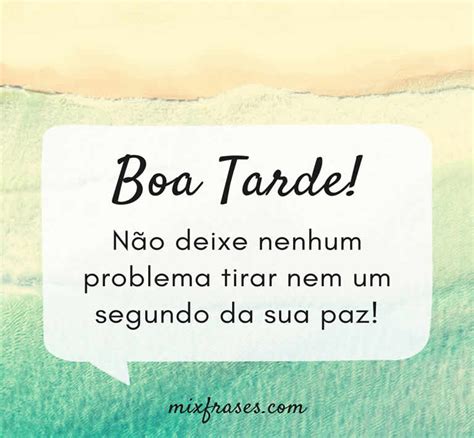 Passando Para Desejar Boa Tarde Mix Frases