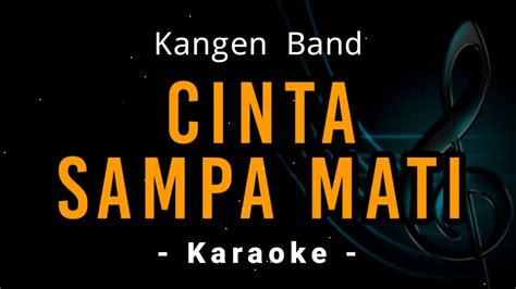 Cinta Sampai Mati Kangen Band Karaoke Youtube