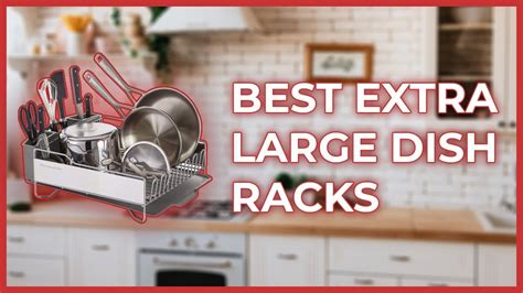 Extra Large Dish Drying Rack Best Dish Racks Of 2021 Youtube