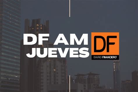 Noticias Destacadas De Este Jueves Diario Financiero