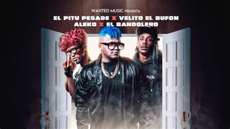 La Puerta Velito El Buf N X El Pitu Pesade X Aleko X El Bandolero