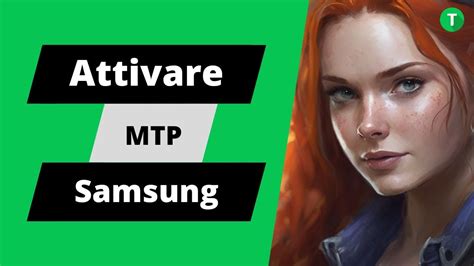 Scopri il segreto per sbloccare la modalità MTP sul tuo Samsung