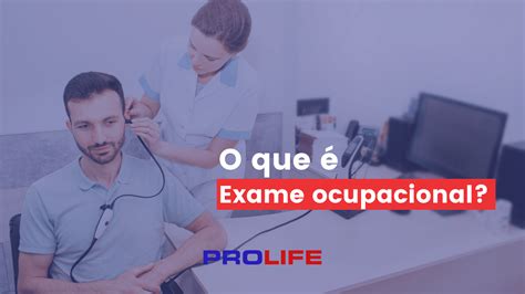 Exame admissional Tudo que você precisa saber Prolife