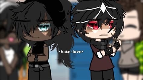 Hate Love Gacha Life Gay Glmm Youtube