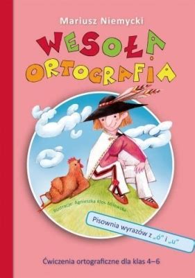 Wesoła ortografia Pisownia wyrazów z ó i u Ćwiczenia ortograficzne