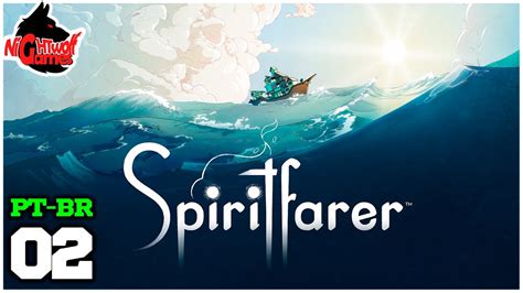 Spiritfarer 02 Tempestade e Plantação Gameplay em Português PT BR