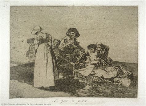 Artwork Replica Lo Peor Es Pedir By Francisco De Goya Spain