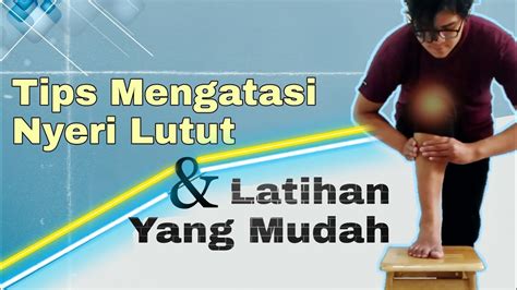 Gerakan Mudah Mengatasi Nyeri Lutut YouTube