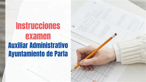 Instrucciones Examen Auxiliar Administrativo Ayuntamiento Parla