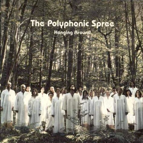 The Polyphonic Spree - Hanging Around Lyrics and Tracklist | Genius