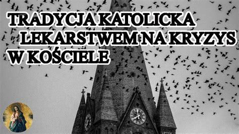 Tradycja katolicka lekarstwem na kryzys w Kościele x Karol Stehlin