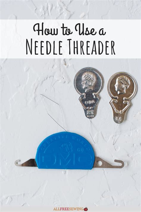 How To Use A Needle Threader Needle Threader National Sewing Month