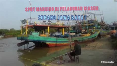 Spot Mancing Yang Cukup Nyaman Di TPI Muara Ciasem Subang Jawa Barat