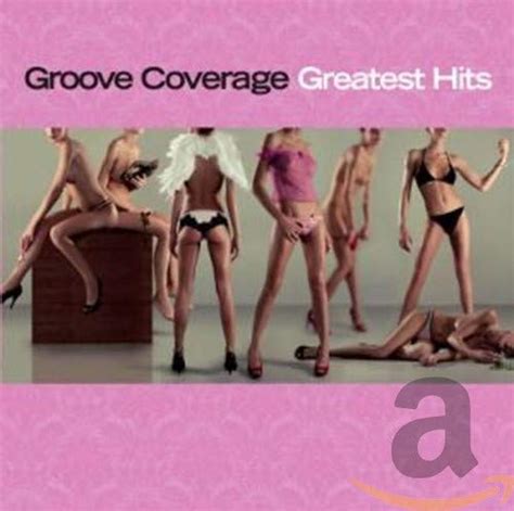 Groove Coverage Greatest Hits Music