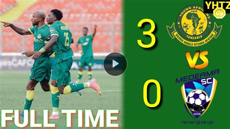 FULL TIME YANGA SC 3 Vs 0 MEDEAMA SC CAF CHAMPION LEAGUE TIZAMA