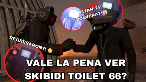 Vale La Pena Ver Skibidi Toilet Capitulo 66 YouTube